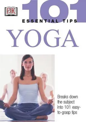 101 Essential Tips - Yoga